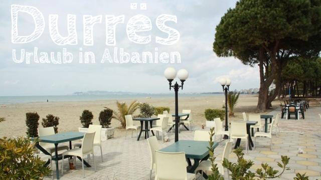 Durrës: Our tips and experiences for your Albanian holiday