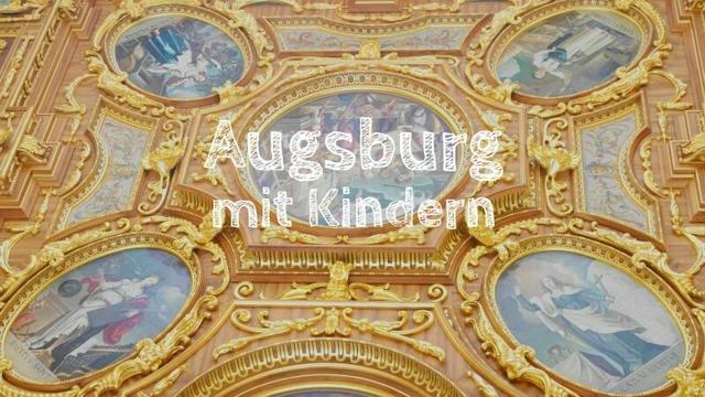 Augsburg with children: Exciting city trip in Bavaria