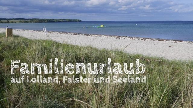 “Danish South Sea”: Family holidays on Lolland, Falster and Zealand