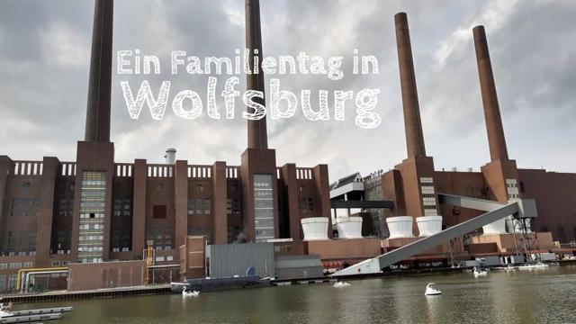 Wolfsburg with children: With toddlers and teenagers in the adventure city