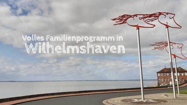 Wilhelmshaven with children: Maritime city trip